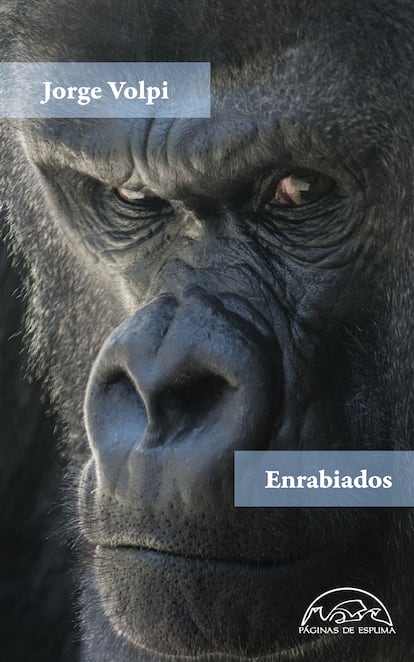 Portada de 'Enrabiados', de Jorge Volpi.