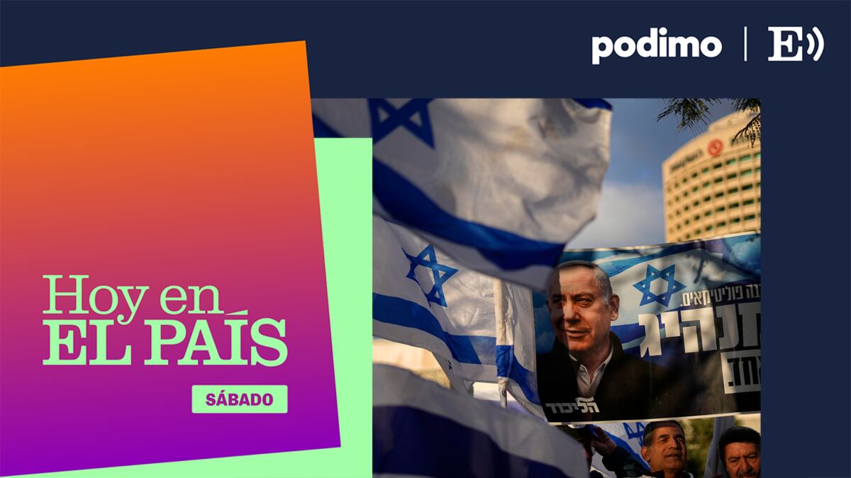 ‘Podcast’ | Los tres temas de la semana: Netanyahu da un paso atrás, la