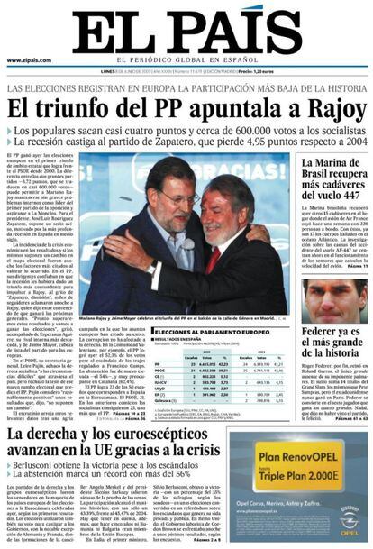 Portada del día después de las elecciones europeas de junio de 2009. Rajoy da un golpe de mano en su partido tras las turbulencias generadas por su derrota en las generales de un año antes. En Europa, los partidos euroescépticos se abren camino