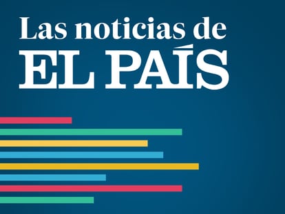 Carátula podcast Las noticias de EL PAÍS