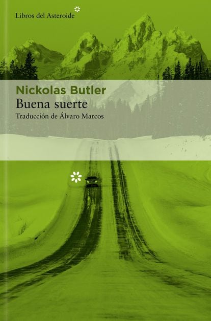 portada libro 'Buena suerte', Nickolas Butler. Traductor Álvaro Marcos. Editorial Libros del Asteroide