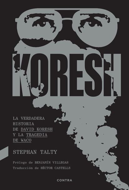 Portada de 'Koresh. La verdadera historia de David Koresh y la tragedia de Waco', de Stephan Talty. EDITORIAL CONTRA