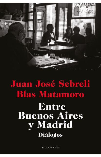 Portada de 'Entre Buenos Aires y Madrid', de Juan José Sebreli y Blas Matamoro.