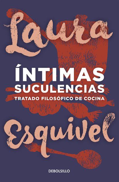 Cover of 'Intimas suculencias', by Laura Esquivel (Ediciones Debolsillo).