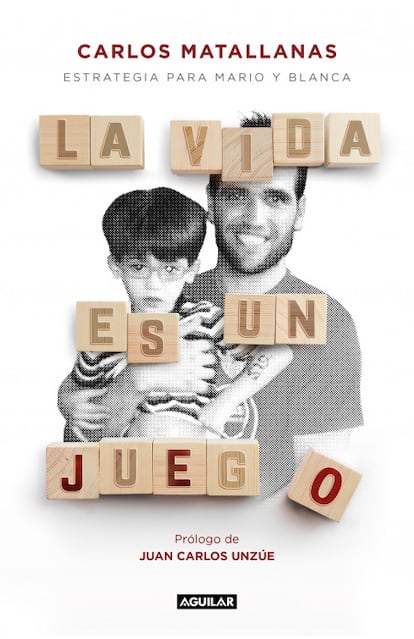 Portada del libro La vida es un juego de Carlos Matallanas.