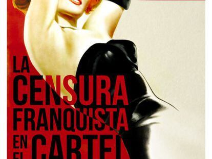 Portada del libro 'La censura franquista en el cartel del cine