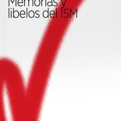 portada 'Memorias y libelos del 15M'. ERNESTO CASTRO. EDITORIAL ARPA