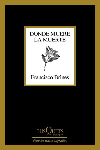 portada 'Donde muere la muerte', FRANCISCO BRINES. EDITORIAL TUSQUETS