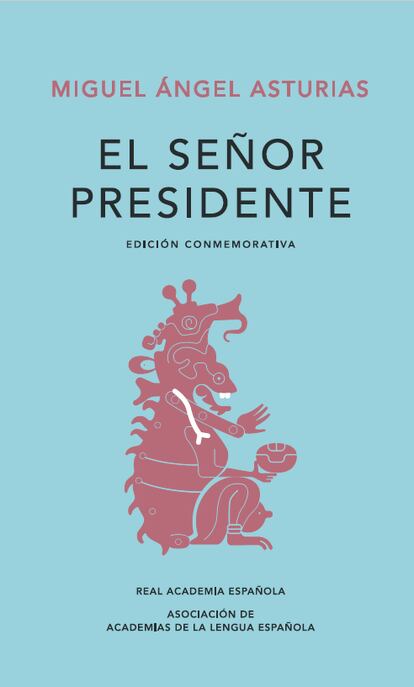Portada de la edición conmemorativa de 'El señor presidente' de Miguel Ángel Asturias