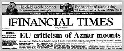 Portada de ayer del diario financiero británico <i>Financial Times.</i> El título dice: "Crecen las críticas de la UE a Aznar".