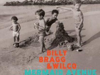 Billy Bragg & Wilco, 'Mermaid avenue, the complete sessions'