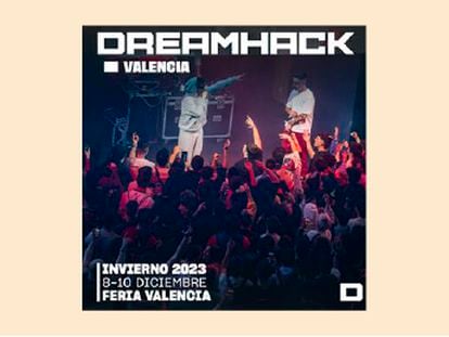 'DREAMHACK'. Del 8 al 10 de diciembre en Valencia. Entradas ya a la venta