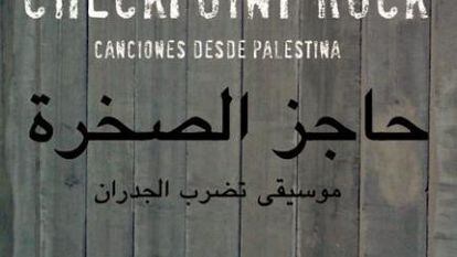 Cartel de Checkpoint rock, canciones desde Palestina