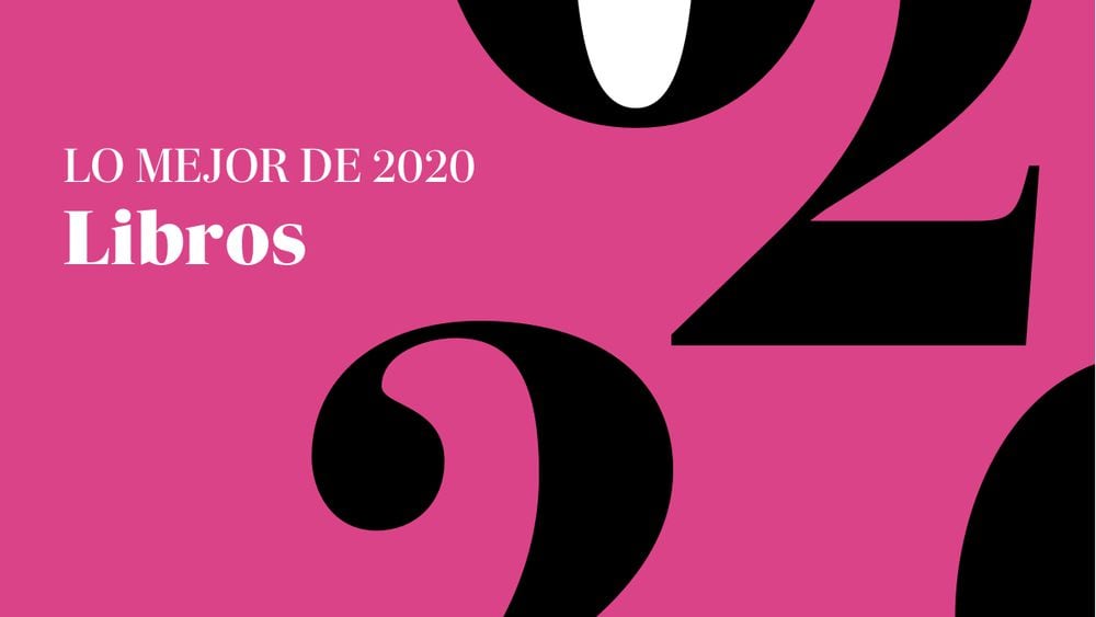 Los 50 Mejores Libros De 2020 | Babelia | EL PAÍS