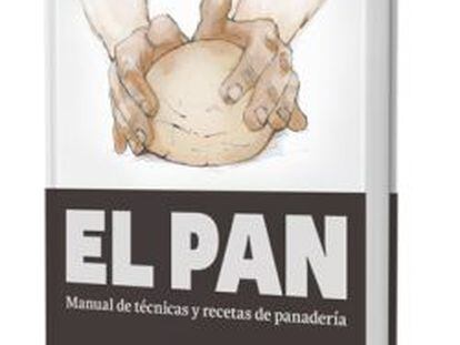 &#039;El Pan&#039;, de Jeffrey Hamelman.