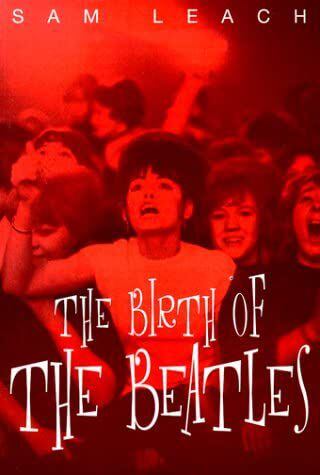 Portada del libro de Sam Leach 'The Birth of The Beatles'.