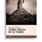 portada 'Tierra Fresca de su tumba' de GIOVANNA RIVERO
