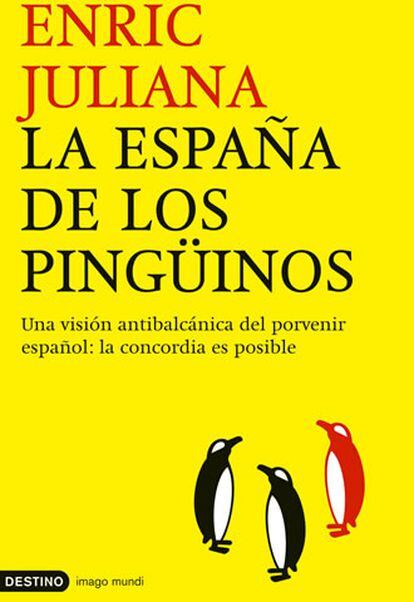Portada del libro: &#39;La España de los pingüinos&#39;, de Enric Juliana