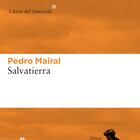 portada 'Salvatierra' Pedro Mairal. EDITORIAL LIBROS DEL ASTEROIDE