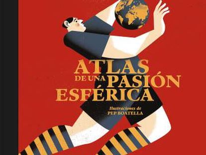 Portada del libro de Toni Padilla 'Atlas de una pasión esférica'.