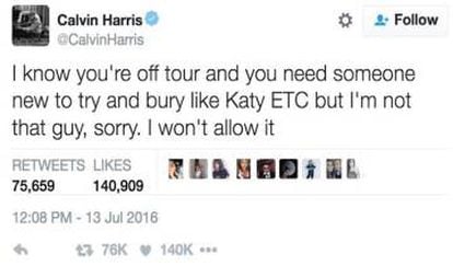 Calvis Harris, exnovio de Swift, achaca a la cantante que vaya cambiando de víctimas a las que atacar: "Sé que no estás de gira y que necesitas a alguien nuevo a quien enterrar como a Katy, etc, pero no soy ese tipo de chico, lo siento. No te lo voy a permitir”.