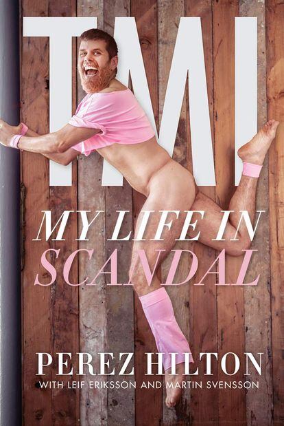 La portada del libro de Perez Hilton, 'TMI: My life in scandal', lanzado al mercado el 6 de octubre de 2020.