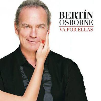 Portada del disco de Bertín Osborne 'Va por ellas', de 2016. Interpreta canciones con nombre de mujer, como 'Michelle' (Beatles), 'Santa Lucía' (Miguel Ríos), 'Penélope' (Serrat) o 'Layla' (Eric Clapton).