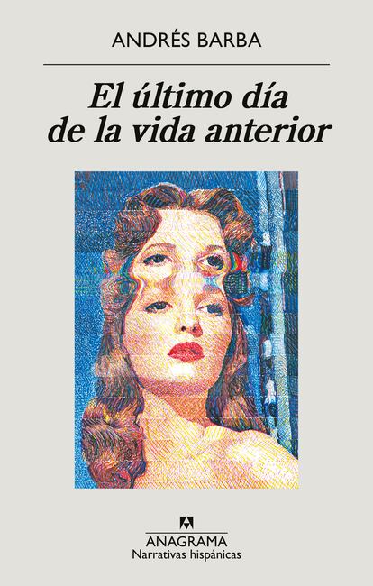 Portada de El último día de la vida anterior', de Andrés Barba