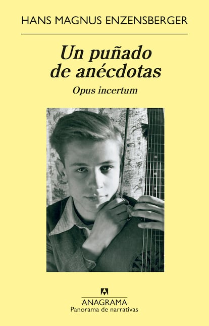 portada 'Un puñado de anécdotas. Opus incertum', HANS MAGNUS ENZENSBERGER. EDITORIAL ANAGRAMA