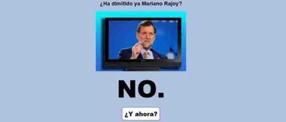 Esta página web muestra continuos mensajes informando sobre la situación de Mariano Rajoy. Concretamente, te dice si 'ha dimitido', o no. ¿Cambiará de persona el 20D? Lo veremos