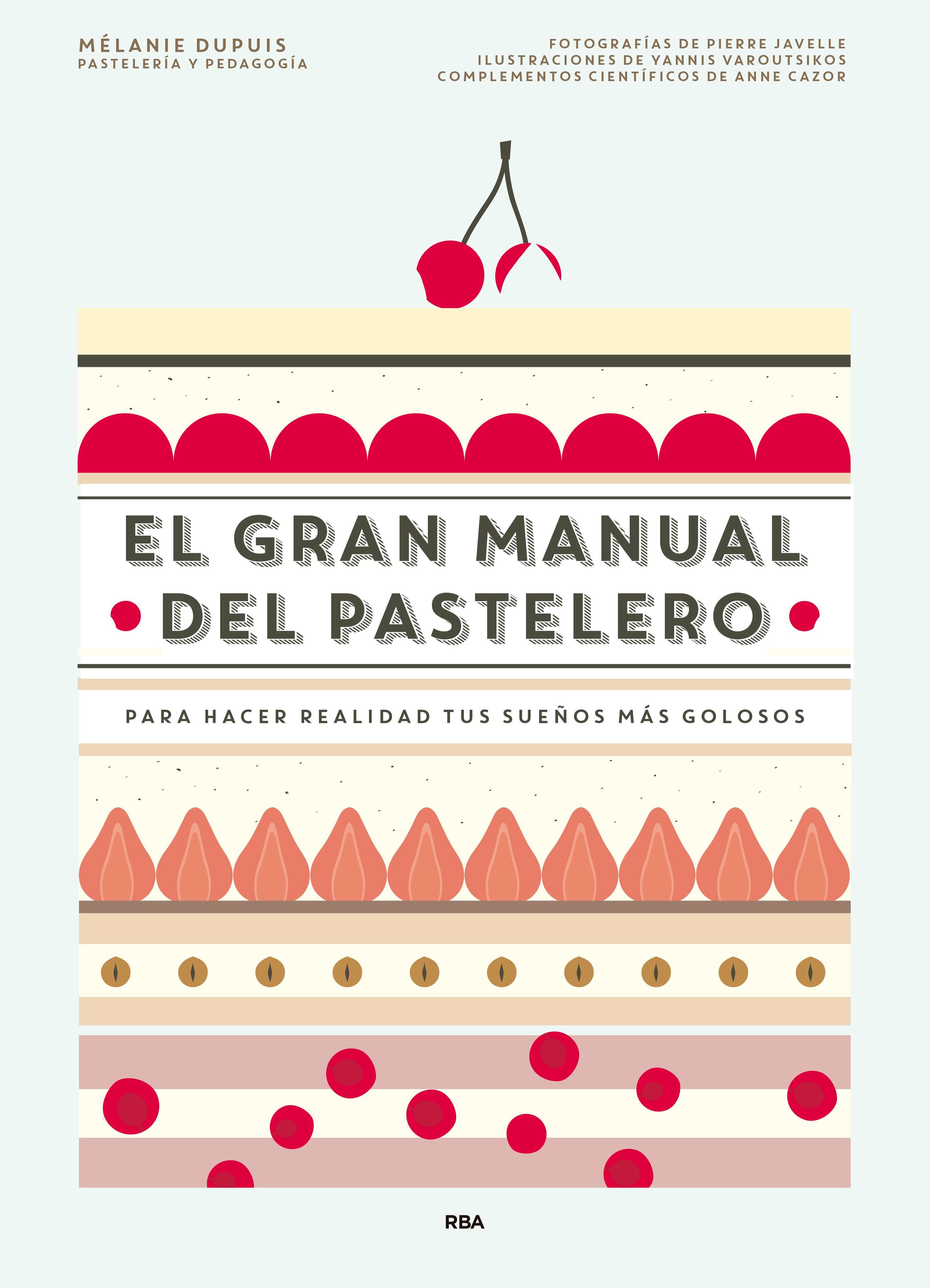 Portada de El gran manual del pastelero, de Mélanie Dupuis (RBA).