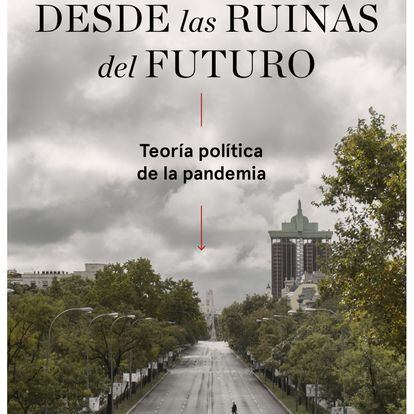 Portada de 'Desde las ruinas del futuro', de Manuel Arias Maldonado