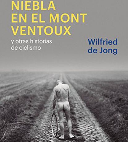 Portada del libro 'Niebla en el Mont Ventoux', de Wilfried de Jong.