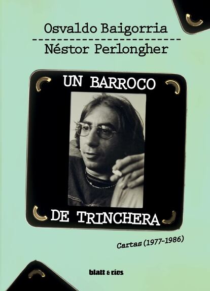 Portada de 'Un barroco de trinchera: Cartas (1977-1986)', de Osvaldo Baigorria y Néstor Perlongher.