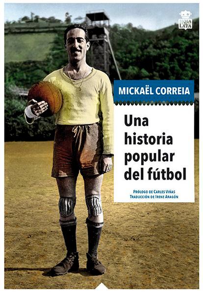 Portada de 'Una historia popular del fútbol', de Mickäel Correia.