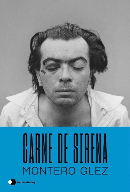 portada libro 'Carne de Sirena', MONTERO GLEZ. EDITORIAL TEMAS DE HOY