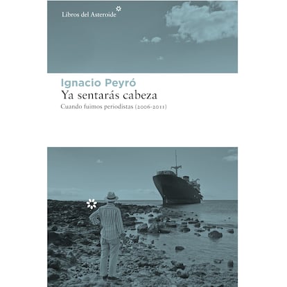 Portada de 'Ya sentarás cabeza', de Ignacio Peyró.