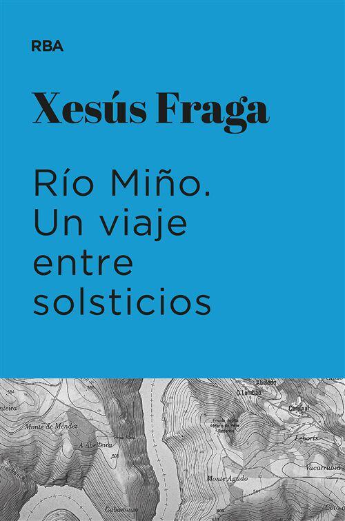Portada de ‘Río Miño. Un viaje entre solsticios’, de Xesús Fraga.