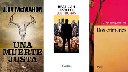 Los libros 'Una muerte justa' de John McMahon, 'Brazilian Psycho' de Joe Thomas y 'Dos Crímenes de Jorge Ibargüengoitia.