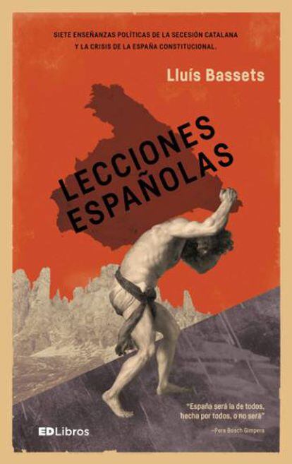 Cubierta del libro 'Lecciones españolas', de Lluís Bassets.