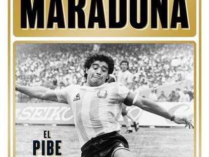Maradona el pibe el rebelde el dios