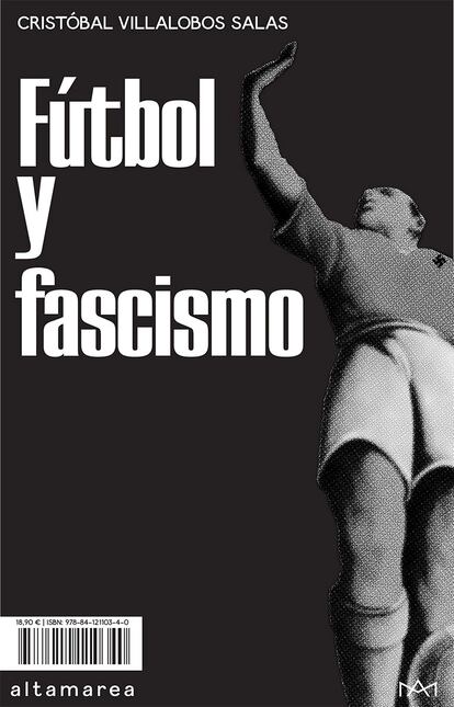 Portada de 'Fútbol y fascismo', de Cristóbal Villalobos Salas.