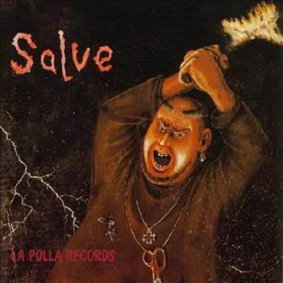 La portada del disco que marcó a muchos que eran jóvenes en los ochenta, el primero de La Polla Records, 'Salve'.