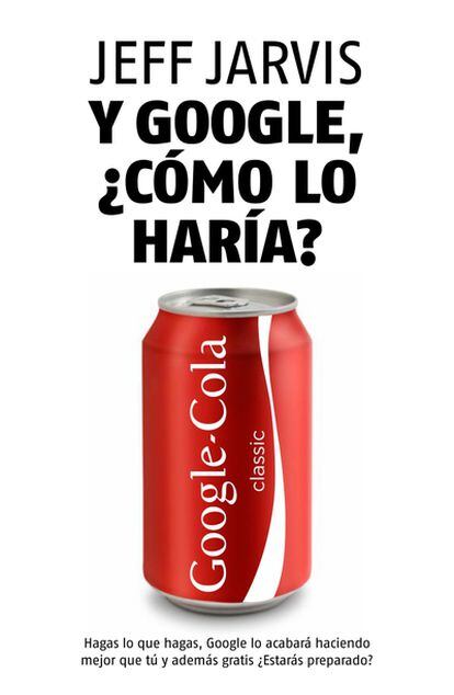 Portada del libro 'Y Google, ¿cómo lo haría?'