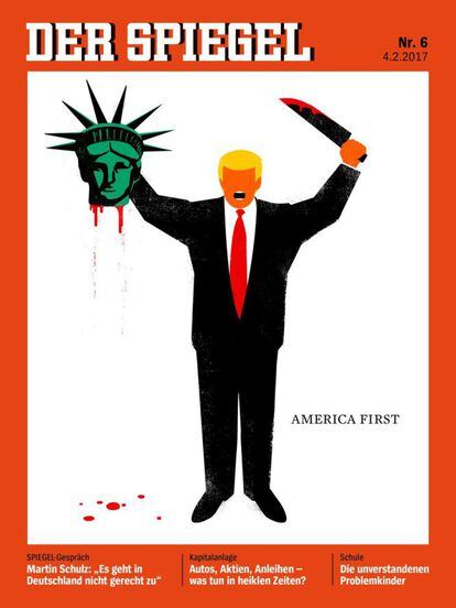 La revista semanal más importante de Alemania, 'Der Spiegel', dedicó la portada del 4 de febrero de 2017 a Trump con el título: "América Primero" y una ilustración del magnate republicano sosteniendo la cabeza de la Estatua de la Libertad en una mano y un cuchillo ensangrentado, en la otra, una imagen reminiscente a las decapitaciones del Estado Islámico.