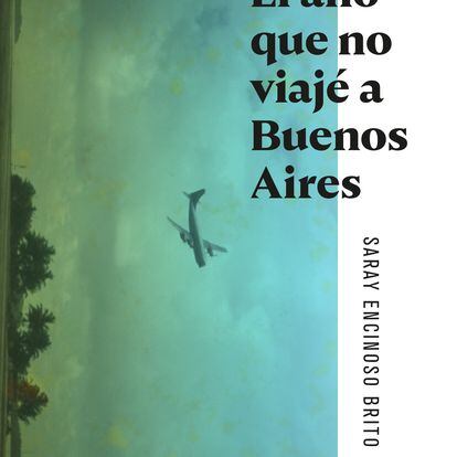 'El año que viajé a Buenos Aires', SARAY ENCINOSO BRITO. EDITORIAL MENGUANTES