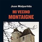 portada 'Mi vecino Montaigne', JUAN MALPARTIDA. FÓRCOLA EDICIONES
