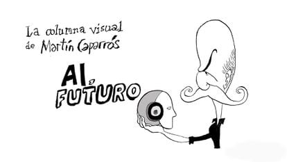 La columna visual de 'Ay, futuro', con Martín Caparrós y Miguel Rep, se publica cada domingo en la edición digital del periódico.
