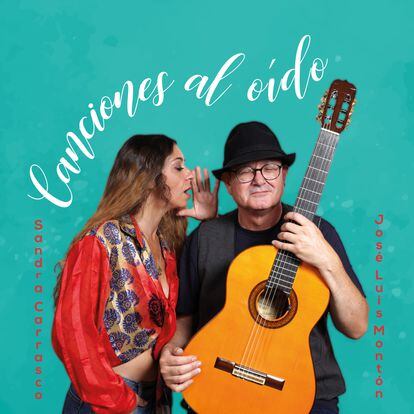 portada 'Canciones al oído', SANDRA CARRASCO Y JOSÉ LUIS MONTÓN