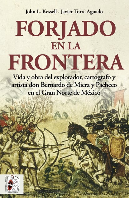 Cover of 'Forged on the border', by John L. Kessell and Javier Torre Aguado.